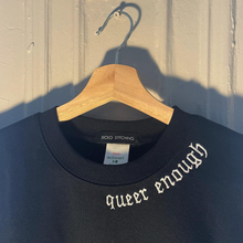 Load image into Gallery viewer, &quot;QUEER ENOUGH&quot; CREWNECK
