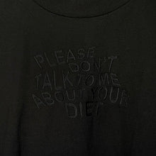 Load image into Gallery viewer, &quot;PLEASE DON&#39;T TALK TO ME ABOUT YOUR DIET&quot; HOODIE
