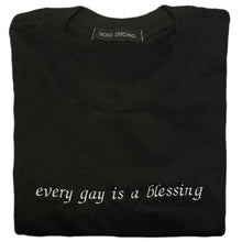 Load image into Gallery viewer, &quot;EVERY GAY IS A BLESSING&quot; TEE - SCRIPT
