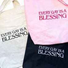 Load image into Gallery viewer, &quot;EVERY GAY IS A BLESSING&quot; TOTE BAG
