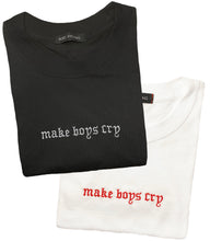 Load image into Gallery viewer, &quot;MAKE BOYS CRY&quot; TEE
