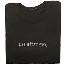 Load image into Gallery viewer, &quot;PEE AFTER SEX&quot; TEE
