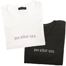 Load image into Gallery viewer, &quot;PEE AFTER SEX&quot; TEE

